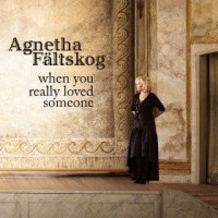 AGNETHA FALTSKOG When you really loved someone (2013)