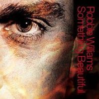 220px-Robbie_Williams_-_Something_Beautiful_-_CD_single_cover